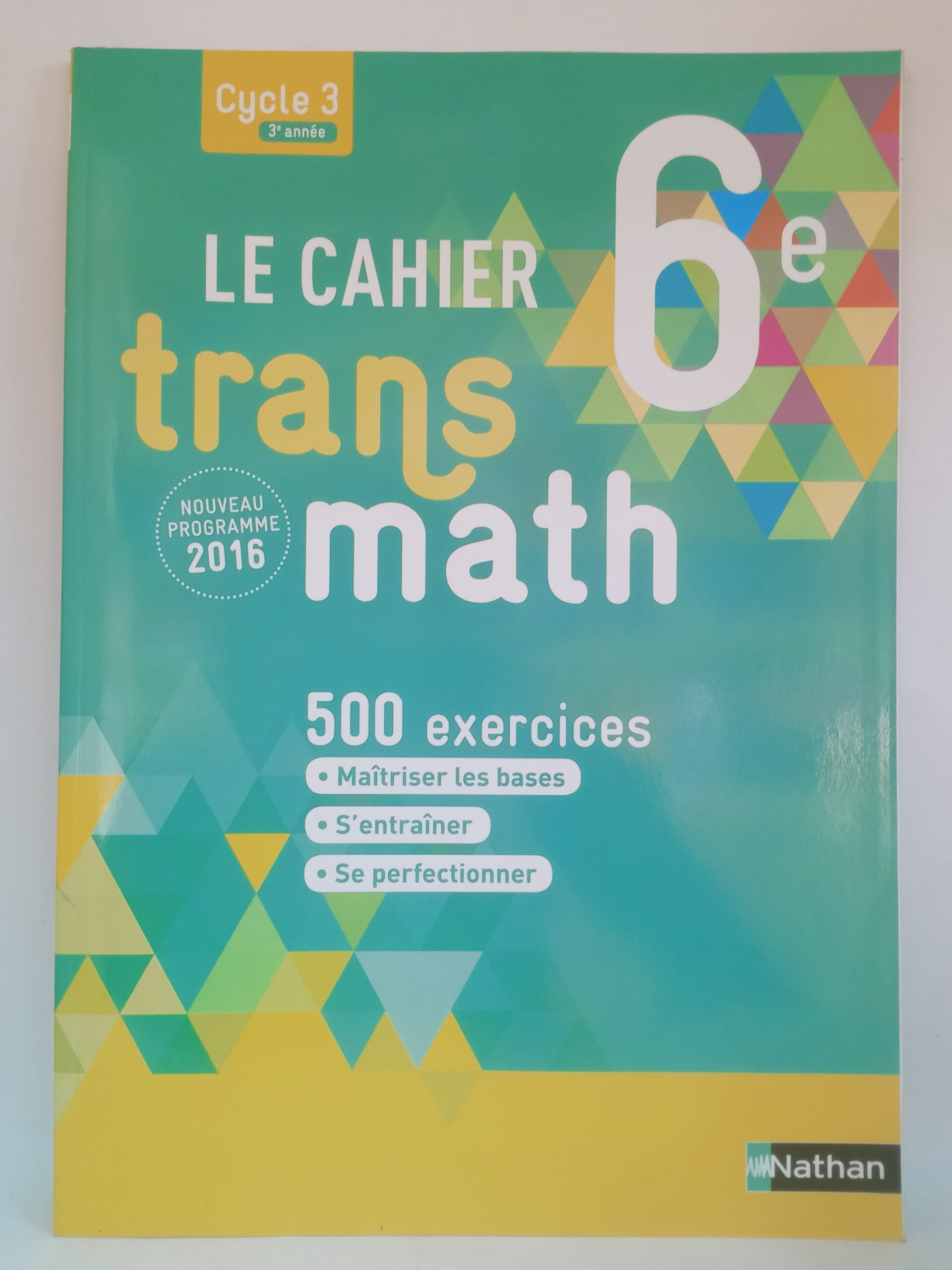 Le cahier TRANS MATHS CE6