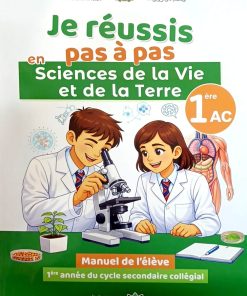 Je réussis pas à pas sciences de la vie et de la terre 1 AC